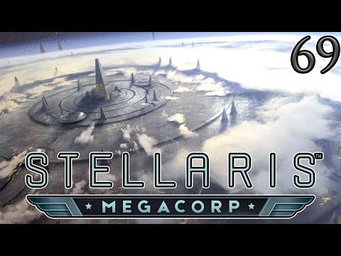 Let's Play Stellaris MegaCorp Part 69