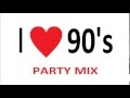 PARTY MIX I LOVE THE 90'S (MEGAMIX) 