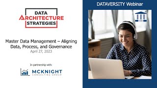 Data Architecture Strategies: Master Data Management – Aligning Data, Process, and Governance
