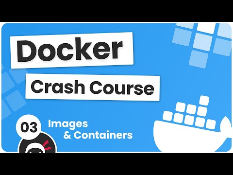 Docker Crash Course 3 Images Containers