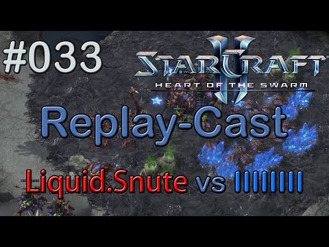 Starcraft 2 Replay-Cast #033 [Liquid.Snute (Z) vs IIIIIIII (Z) auf Iron Fortress LE]