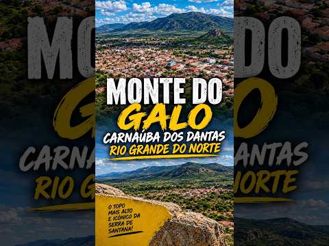 MONTE DO GALO - CARNAÚBA DOS DANTAS - RIO GRANDE DO NORTE