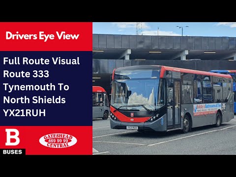 DEV: FULL ROUTE VISUAL | Nexus Bus Route 333 - Tynemouth to Ferry and Fish Quay + Return | YX21RUH