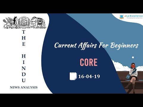 16th April, The Hindu Current Affairs for Beginners (CORE) by La Excellence IAS|civilsprep