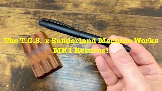 The T.G.S. x Sunderland Machine Works MK1 Pen Returns (Available Now!)