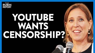 YouTube CEO Shocks Interviewer When She Admits She Wants Censorship Laws | DM CLIPS | Rubin Report