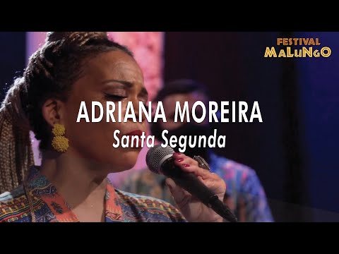 Festival Malungo -  Adriana Moreira "Santa Segunda"