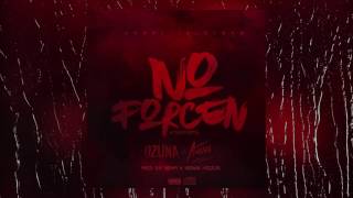 Ozuna Ft. Anuel AA - No Forcen (Official Remix)