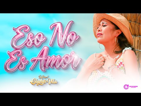 Gladys Vila -  Eso No Es Amor | Video Oficial (2024)