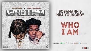 Sosamann x NBA YoungBoy - &quot;Who I Am&quot;