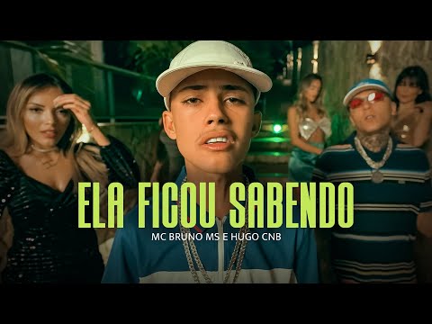 ELA FICOU SABENDO - MC Bruno MS e Hugo CNB (Clipe Oficial) DJ K