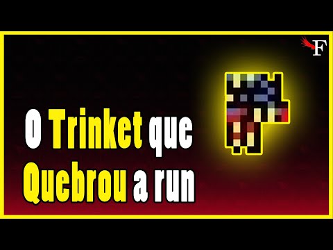 1 TRINKET QUEBROU A RUN INTEIRA - THE BINDING OF ISAAC REPENTANCE - #463 PTBR