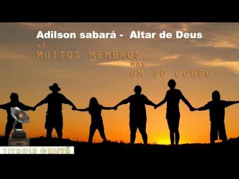 Altar de Deus - Adilson Sabará