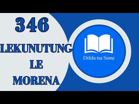 LEKUNUTUNG LE MORENA | DIFELA TSA SIONE 346 | SOTHO HYMNS OF WORSHIP