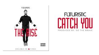 Futuristic - Catch You