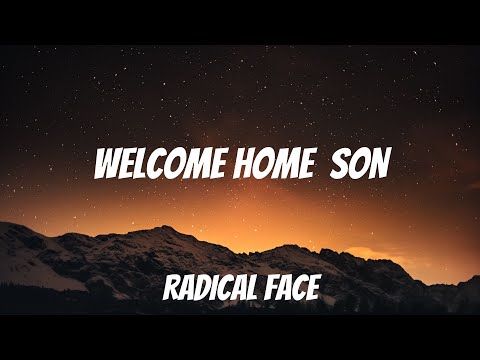 Radical Face - Welcome Home, Son (Lyrics)