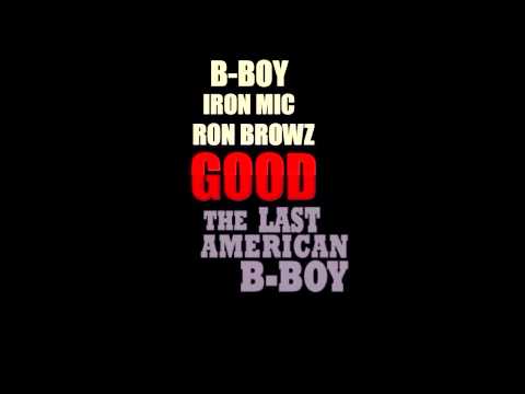 THE LAST AMERICAN B-BOY   RON BROWZ      IRON MIC    