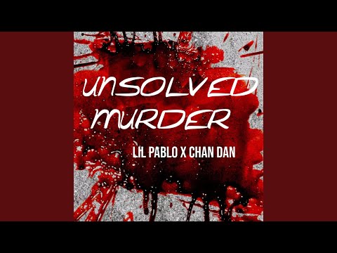Unsolved Murder (feat. Lil Pablo)