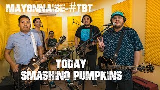 Today - Smashing Pumpkins | Mayonnaise #TBT