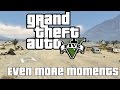 Gta 5 Even More Moments