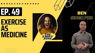 The Zaddy Zone Ep49 x Ben Singh PhD