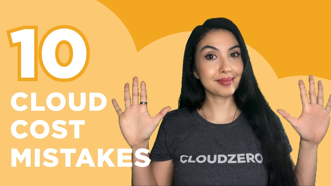 10 Cloud Cost Mistakes You Don’t Know You’re Making