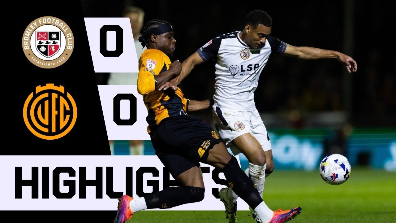 Bromley vs Cambridge United Highlights