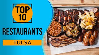 Top 10 Best Restaurants in Tulsa, Oklahoma