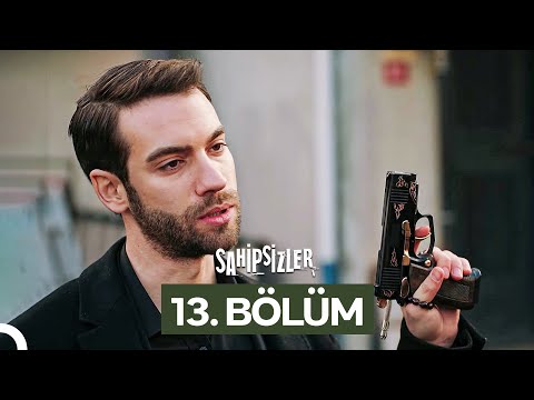 Sahipsizler 13. Bölüm