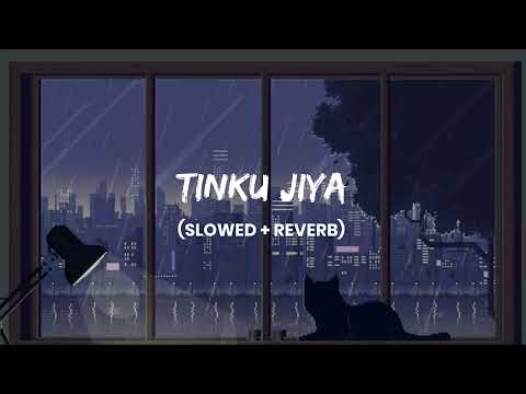 Tinku Jiya - [ slowed & reverb ]