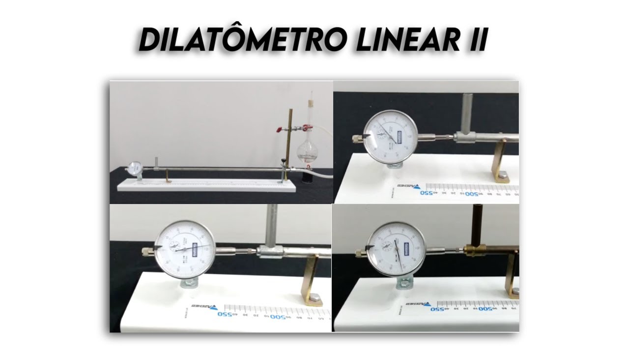 Experimentando: Dilatômetro linear II / Linear dilatometer II