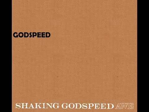 Shaking Godspeed - Godspeed
