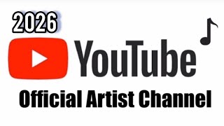 How to Get Your Official Artist Channel on YouTube in 2026!