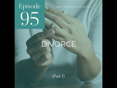 Divorce (Part 1) w/ Joey Pontarelli | Restore the Glory Podcast Ep 95