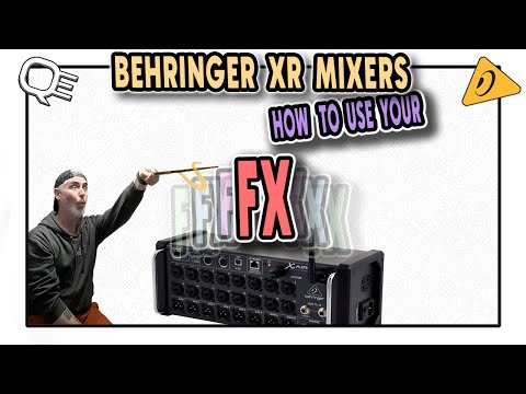 BEHRINGER XR MIXERS - HOW TO USE YOUR EFFECTS