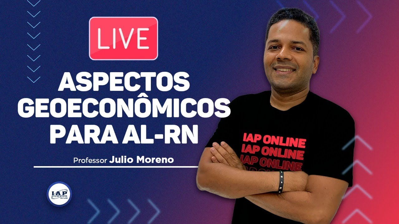 LIVE: ASPECTOS GEOECONÔMICOS PARA AL-RN