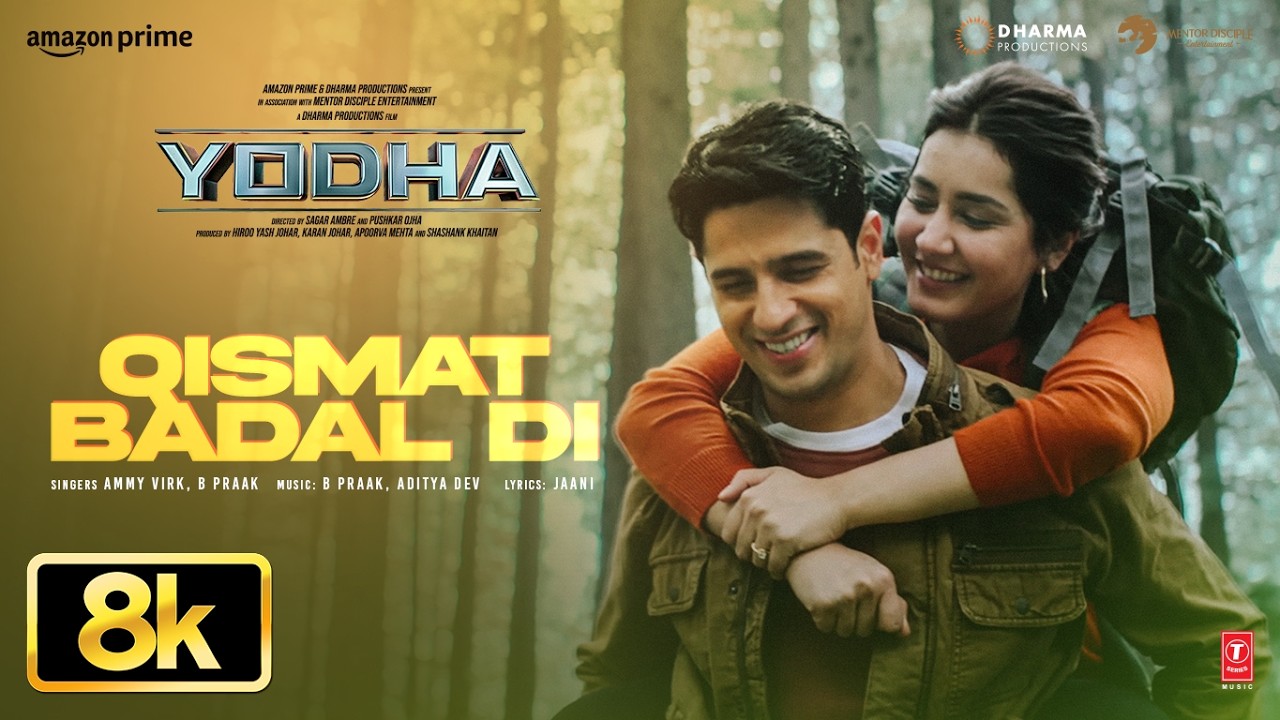 Qismat Badal Di 8K Full Song | Sidharth Malhotra, Raashii K| Ammy Virk, B Praak| YODHA| Aditya,Jaani