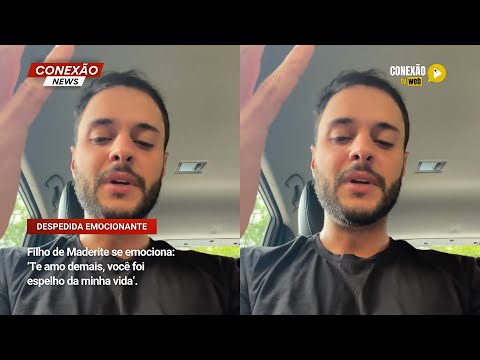 Vídeo: Filho de Maderite se emociona: ‘Te amo demais, você foi espelho da minha vida’.