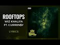 Wiz Khalifa - Rooftops ft. Curren$y (LYRICS)