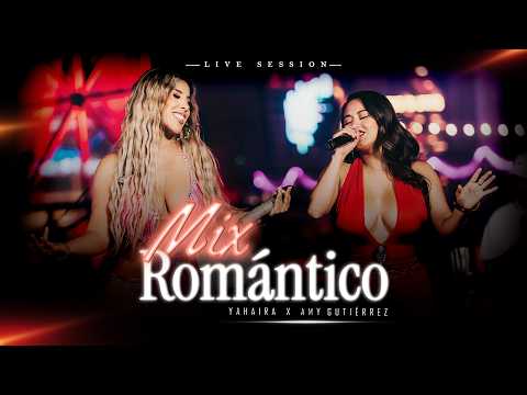Yahaira Plasencia x Amy Gutiérrez - Mix Romántico (Live Session)