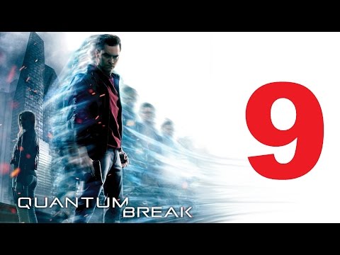 Quantum Break Walkthrough Part 9 Full Game HD Let's Play No Commentary