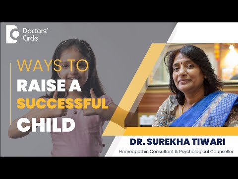 Ways To Raise A Successful Child Without Over Parenting #child - Dr.Surekha Tiwari| Doctors' Circle