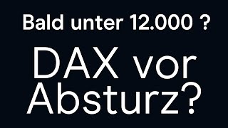 DAX bald unter 12.000 Punkten?