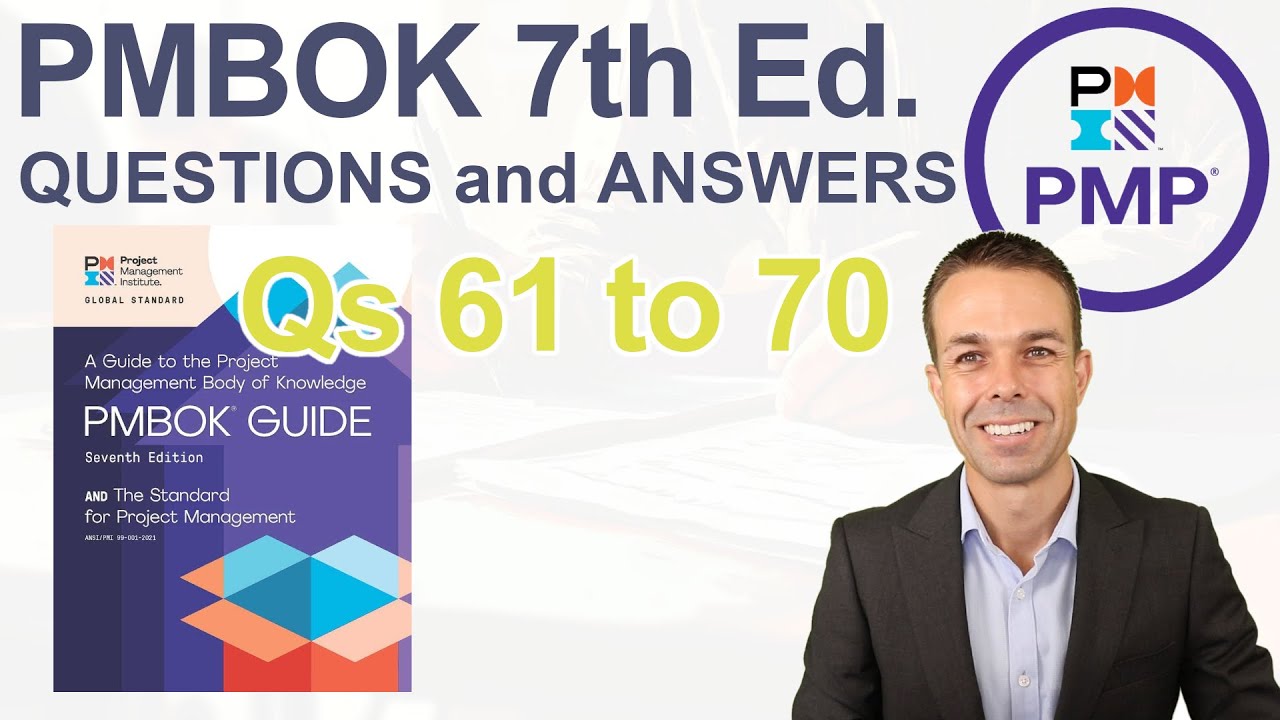 PMBOK 7th Edition Questions and Answers to Pass Your PMP (61 to 70)