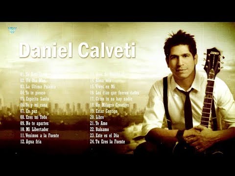 2 HORAS CON LO MEJOR DE DANIEL CALVETI EN ADORACIÓN - GRANDES ÉXITOS DE ALABANZA Y ADORACIÓN