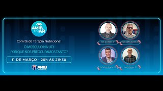 AMIB no ar  11 /03/25 - Terapia Nutricional -  O Músculo na UTI : por que nos preocupamos tanto?