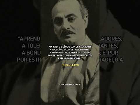 GRANDE FRASE DE KHALIL GIBRAN