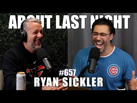 Ryan Sickler | About Last Night Podcast with Adam Ray | 657