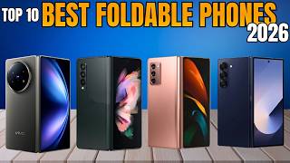 These Are the 10 Best Foldable Phones You Can Buy in 2026