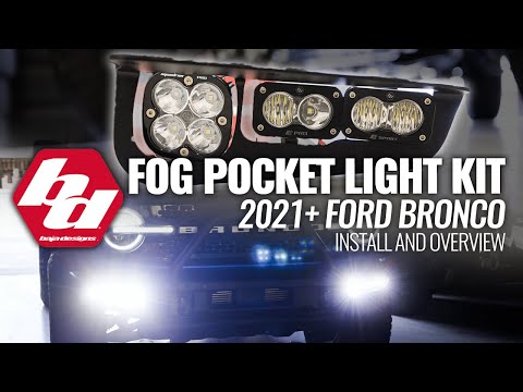 Baja Designs Fog Pocket Light Kit Install & Overview - 2021 Ford Bronco